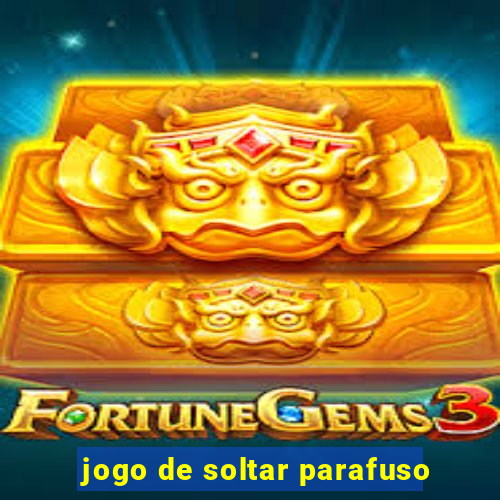 jogo de soltar parafuso